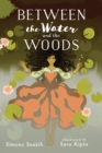 Between the Water and the Woods - eBook
