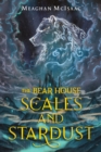The Bear House: Scales and Stardust - Book