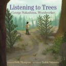 Listening to Trees : George Nakashima, Woodworker - Book