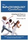 The NaPro Technology Revolution : Unleashing the Power in a Woman's Cycle - eBook