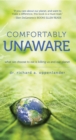 Comfortably Unaware : What We Choose to Eat Is Killing Us and Our Planet - Book
