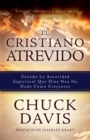 El Cristiano Atrevido : Usando La Autoridad Espiritual Que Dios Nos  Ha Dado Como Creyente - eBook