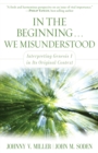 In the Beginning... We Misunderstood - eBook