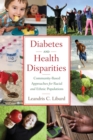 Diabetes and Health Disparities : Community-Based Approaches for Racial and Ethnic Populations - eBook