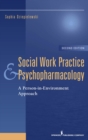 Social Work Practice and Psychopharmacology : A Person-in-Environment Approach - eBook
