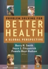 Problem Solving for Better Health : A Global Perspective - eBook