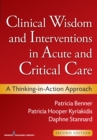 Clinical Wisdom and Interventions in Acute and Critical Care, Second Edition : A Thinking-in-Action Approach - eBook