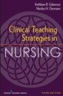 Clinical Teaching Strategies in Nursing, Third Edition - eBook