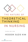 The Nature of Theoretical Thinking in Nursing : Third Edition - eBook