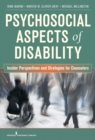 Psychosocial Aspects of Disability : Insider Perspectives and Strategies for Counselors - eBook