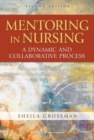 Mentoring in Nursing : A Dynamic and Collaborative Process - eBook