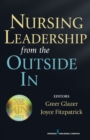 Nursing Leadership from the Outside In - eBook