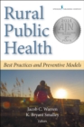 Rural Public Health : Best Practices and Preventive Models - eBook