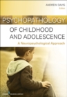 Psychopathology of Childhood and Adolescence : A Neuropsychological Approach - eBook