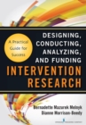 Intervention Research : Designing, Conducting, Analyzing, and Funding - eBook
