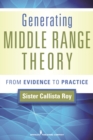 Generating Middle Range Theory : From Evidence to Practice - eBook