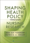 Shaping Health Policy Through Nursing Research - eBook