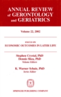 Annual Review of Gerontology and Geriatrics, Volume 22, 2002 : Economic Outcomes in Later Life: Public Policy, Health and Cumulative Advantage - eBook