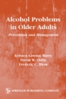Alcohol Problems in Older Adults : Prevention and Management - eBook
