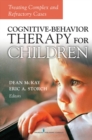 Cognitive Behavior Therapy for Children : Treating Complex and Refractory Cases - eBook