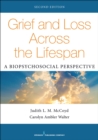 Grief and Loss Across the Lifespan : A Biopsychosocial Perspective - eBook