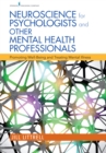 Neuroscience for Psychologists and Other Mental Health Professionals : Promoting Well-Being and Treating Mental Illness - eBook