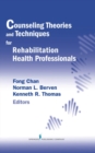 Counseling Theories and Techniques for Rehabilitation Health Professionals - eBook