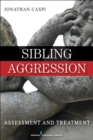 Sibling Aggression : Assessment and Treatment - eBook