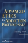 Advanced Ethics for Addiction Professionals - eBook