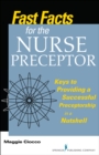 Fast Facts for the Nurse Preceptor : Keys to Providing a Successful Preceptorship in a Nutshell - eBook
