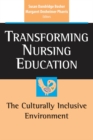 Transforming Nursing Education : The Culturally Inclusive Environment - eBook