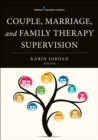 Couple, Marriage, and Family Therapy Supervision - eBook