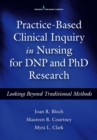 Practice-Based Clinical Inquiry in Nursing : Looking Beyond Traditional Methods - eBook
