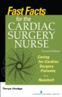 Fast Facts for the Cardiac Surgery Nurse : Caring for Cardiac Surgery Patients in a Nutshell - eBook