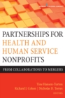 Partnerships for Health and Human Service Nonprofits : From Collaborations to Mergers - eBook