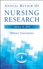 Annual Review of Nursing Research, Volume 32, 2014 : Military and Veteran Innovations of Care - eBook