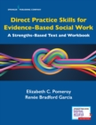 Direct Practice Skills for Evidence-Based Social Work : A Strengths-Based Text and Workbook - Book