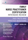 Family Nurse Practitioner Certification Intensive Review, Third Edition : Fast Facts and Practice Questions - eBook
