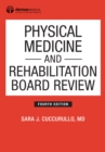 Physical Medicine and Rehabilitation Board Review, Fourth Edition - eBook