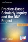 Practice-Based Scholarly Inquiry and the DNP Project - eBook