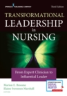 Transformational Leadership in Nursing : From Expert Clinician to Influential Leader - eBook