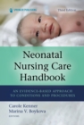 Neonatal Nursing Care Handbook, Third Edition : An Evidence-Based Approach to Conditions and Procedures - eBook