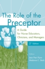 The Role of the Preceptor : A Guide for Nurse Educators, Clinicians, and Managers, 2nd Edition - eBook
