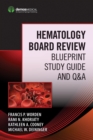 Hematology Board Review : Blueprint Study Guide and Q&A - eBook