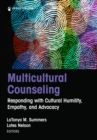 Multicultural Counseling : Responding with Cultural Humility, Empathy, and Advocacy - eBook