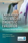Laboratory Screening and Diagnostic Evaluation : An Evidence-Based Approach - Book