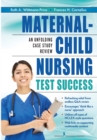 Maternal-Child Nursing Test Success : An Unfolding Case Study Review - eBook