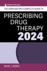 The APRN and PA's Complete Guide to Prescribing Drug Therapy 2024 - eBook