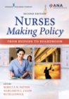 Nurses Making Policy, Second Edition : From Bedside to Boardroom - eBook