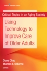 Using Technology to Improve Care of Older Adults - eBook